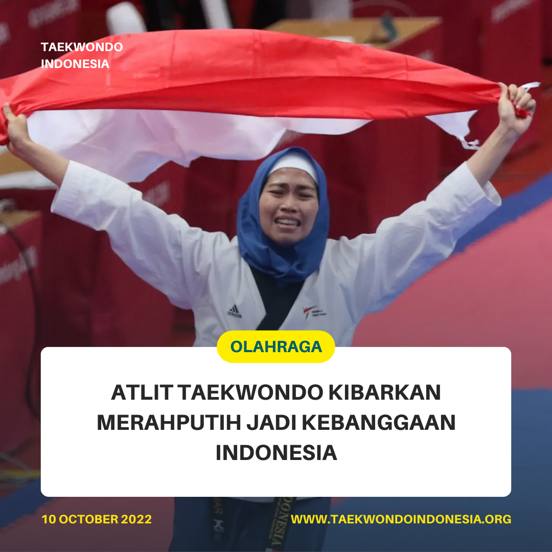 ATLIT TAEKWONDO KIBARKAN MERAH PUTIH JADI KEBANGGAAN INDONESIA  Taekwondo Indonesia Dojang atcwonosobo
