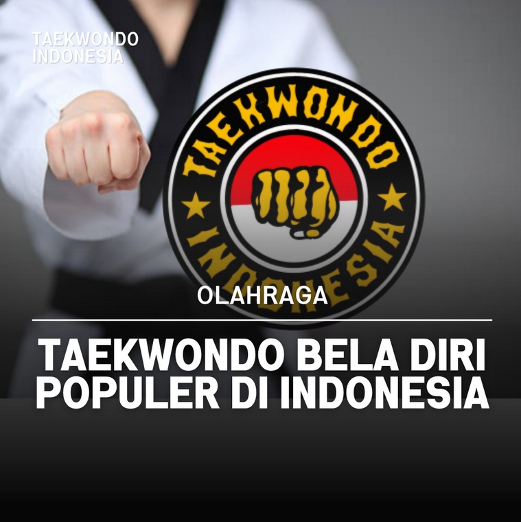 Taekwondo bela diri populer di Indonesia Taekwondo Indonesia Dojang atcwonosobo
